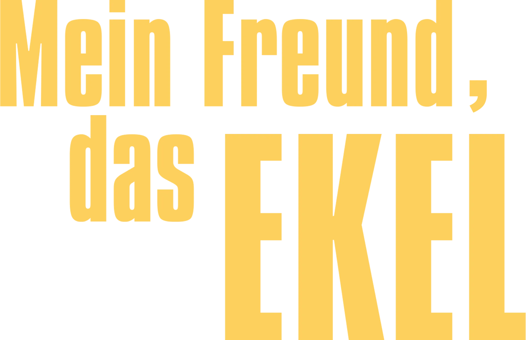 Mein Freund, das Ekel