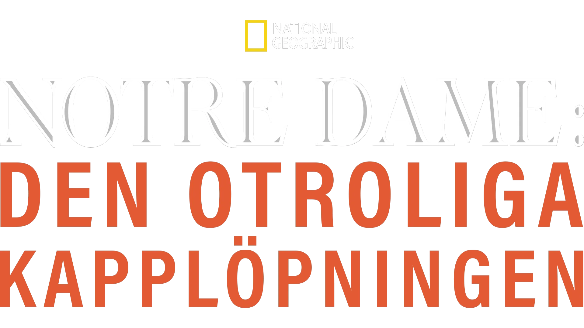 Notre Dame: Den otroliga kapplöpningen