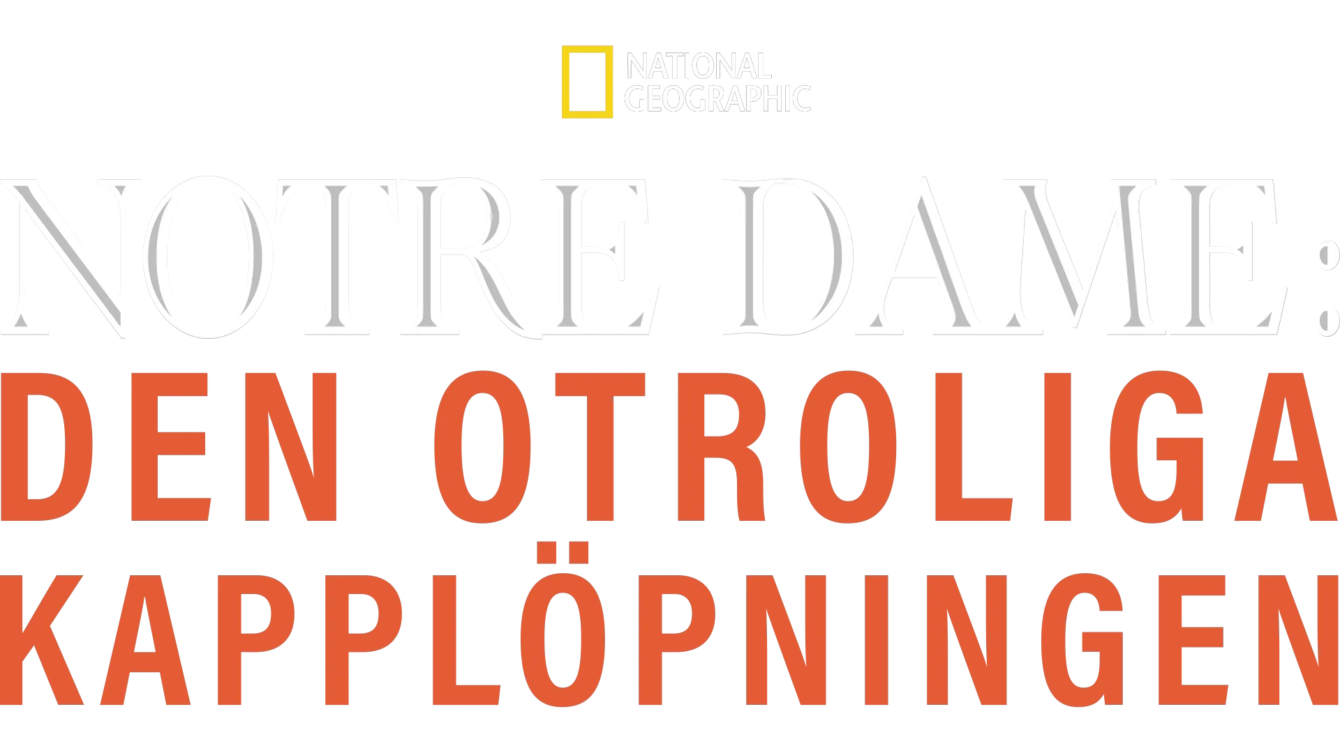 Notre Dame: Den otroliga kapplöpningen