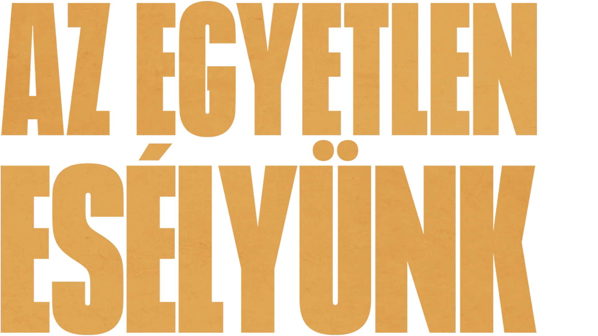 Az egyetlen esélyünk