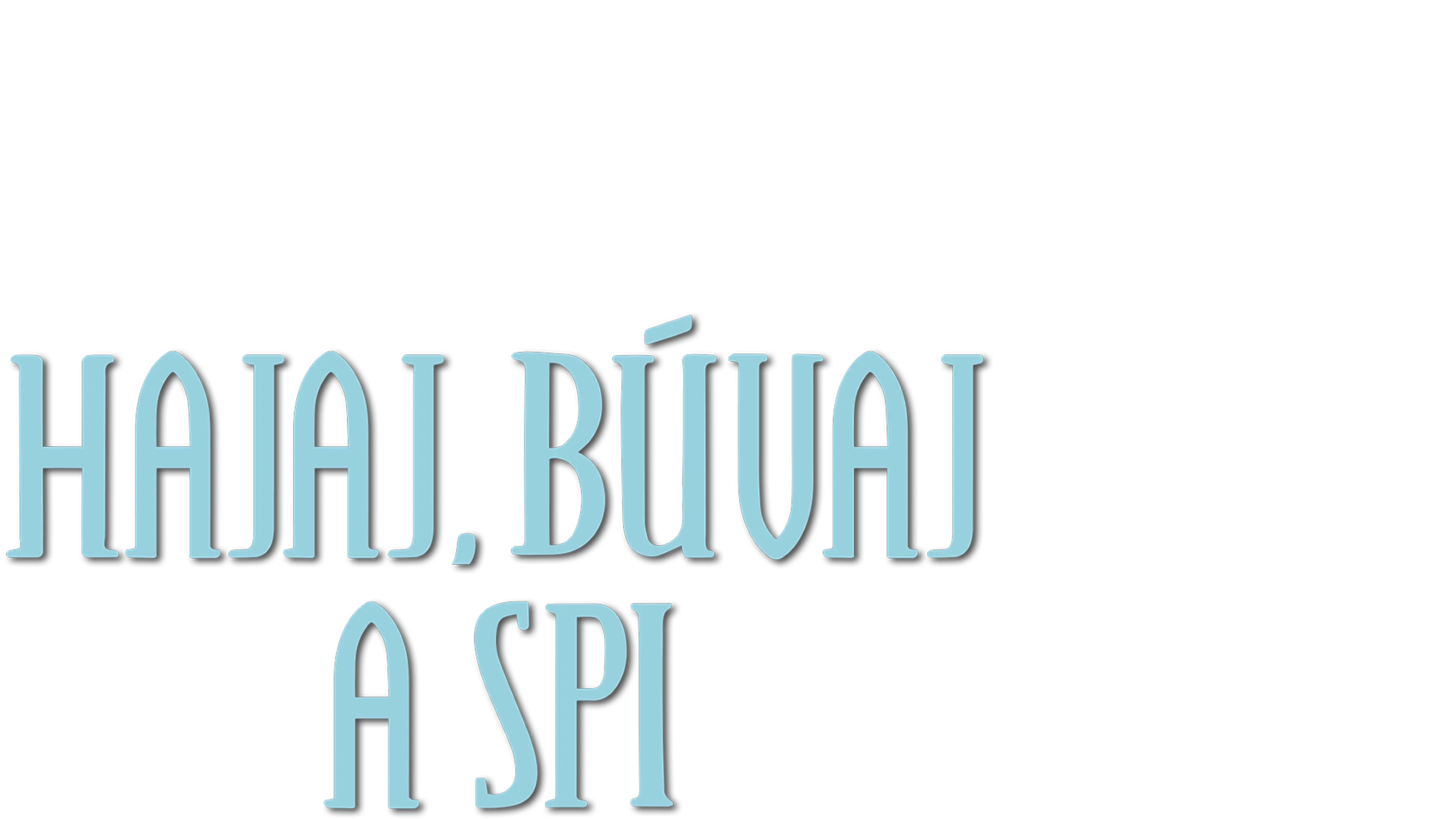 Hajaj, Búvaj a Spi