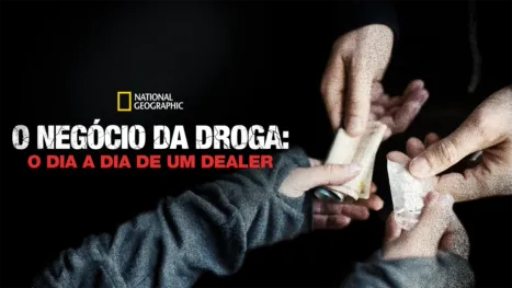 thumbnail - O Negócio da Droga: O dia a dia de um dealer