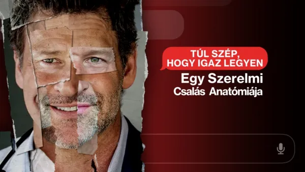 thumbnail - Túl szép, hogy igaz legyen: Egy szerelmi csalás anatómiája