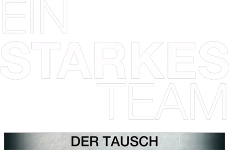 Ein starkes Team - Der Tausch