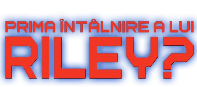 Prima întâlnire a lui Riley?