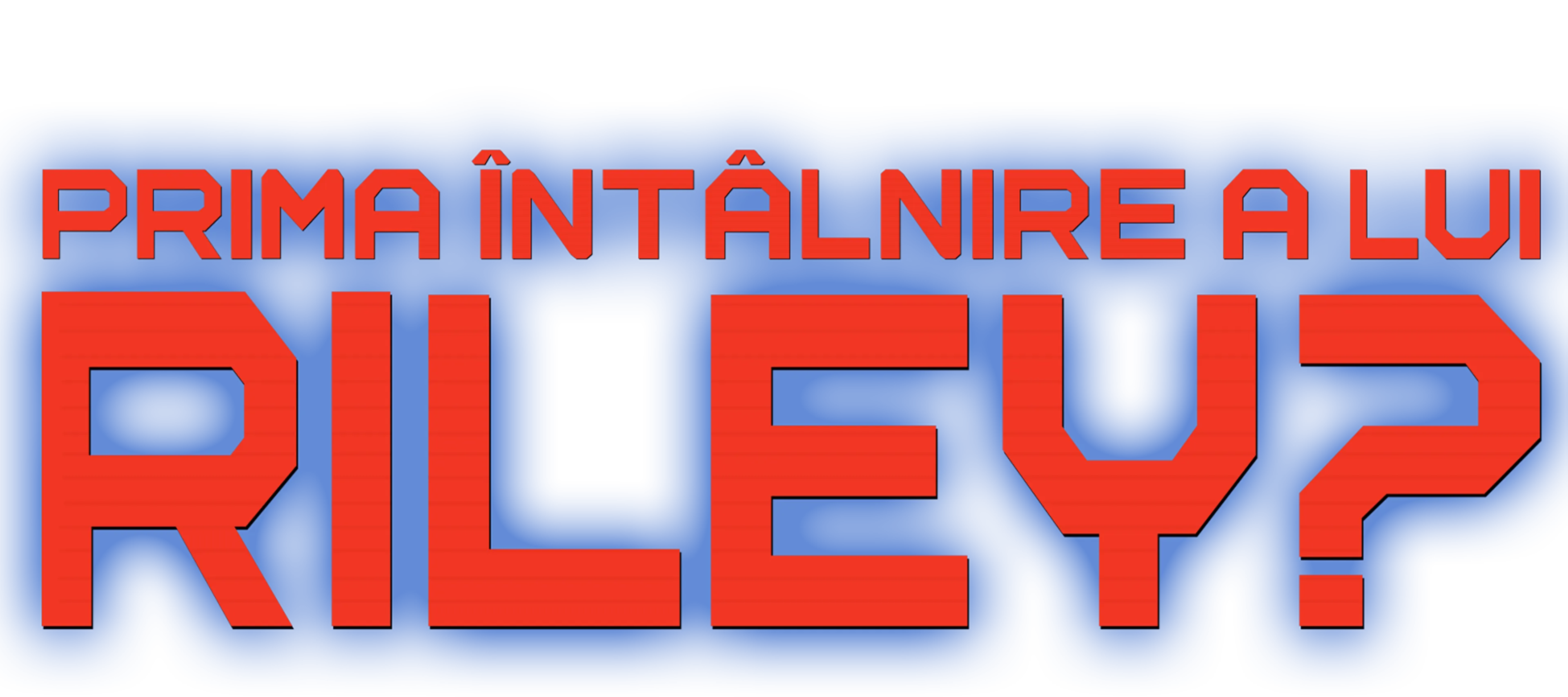 Prima întâlnire a lui Riley?