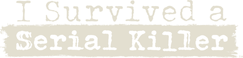 I Survived a Serial Killer