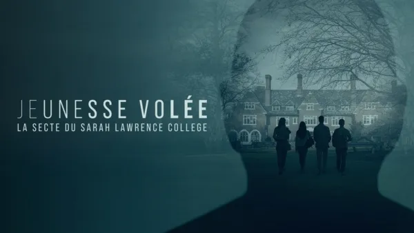 thumbnail - Jeunesse volée : la secte du Sarah Lawrence College