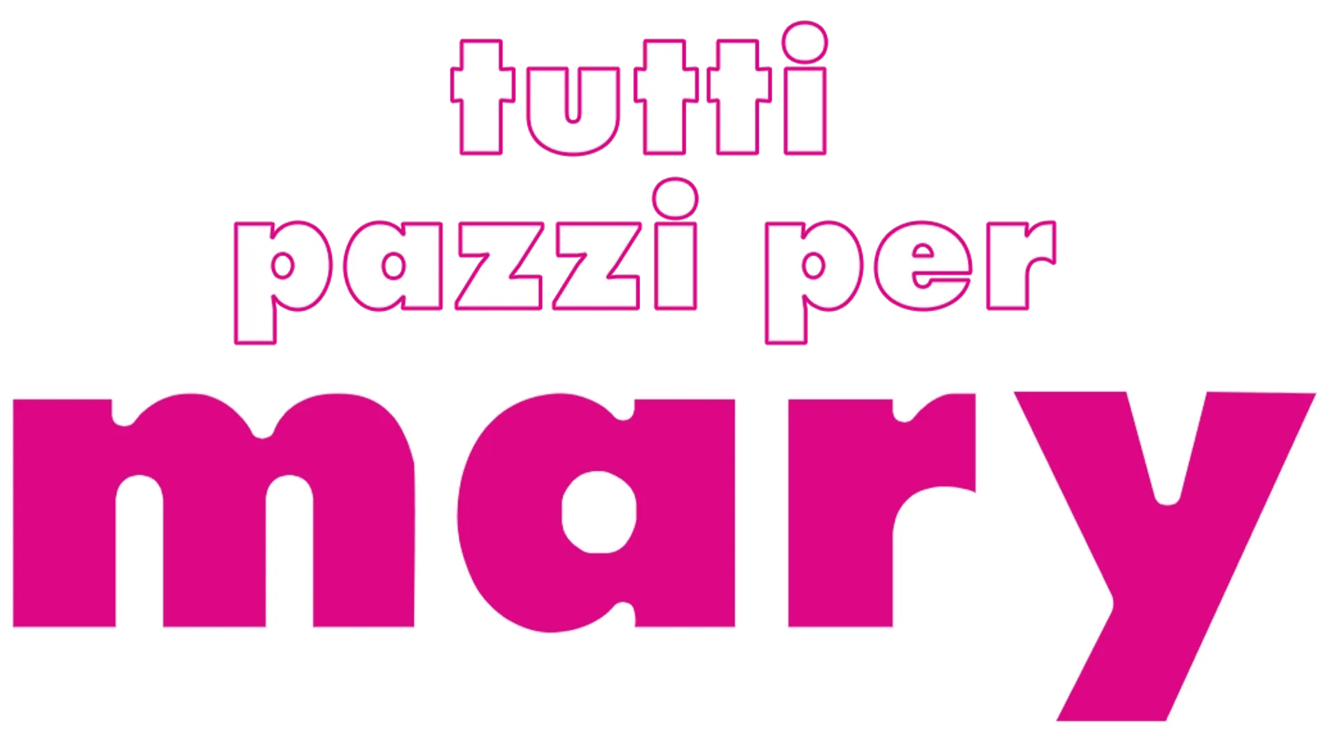 Tutti Pazzi per Mary