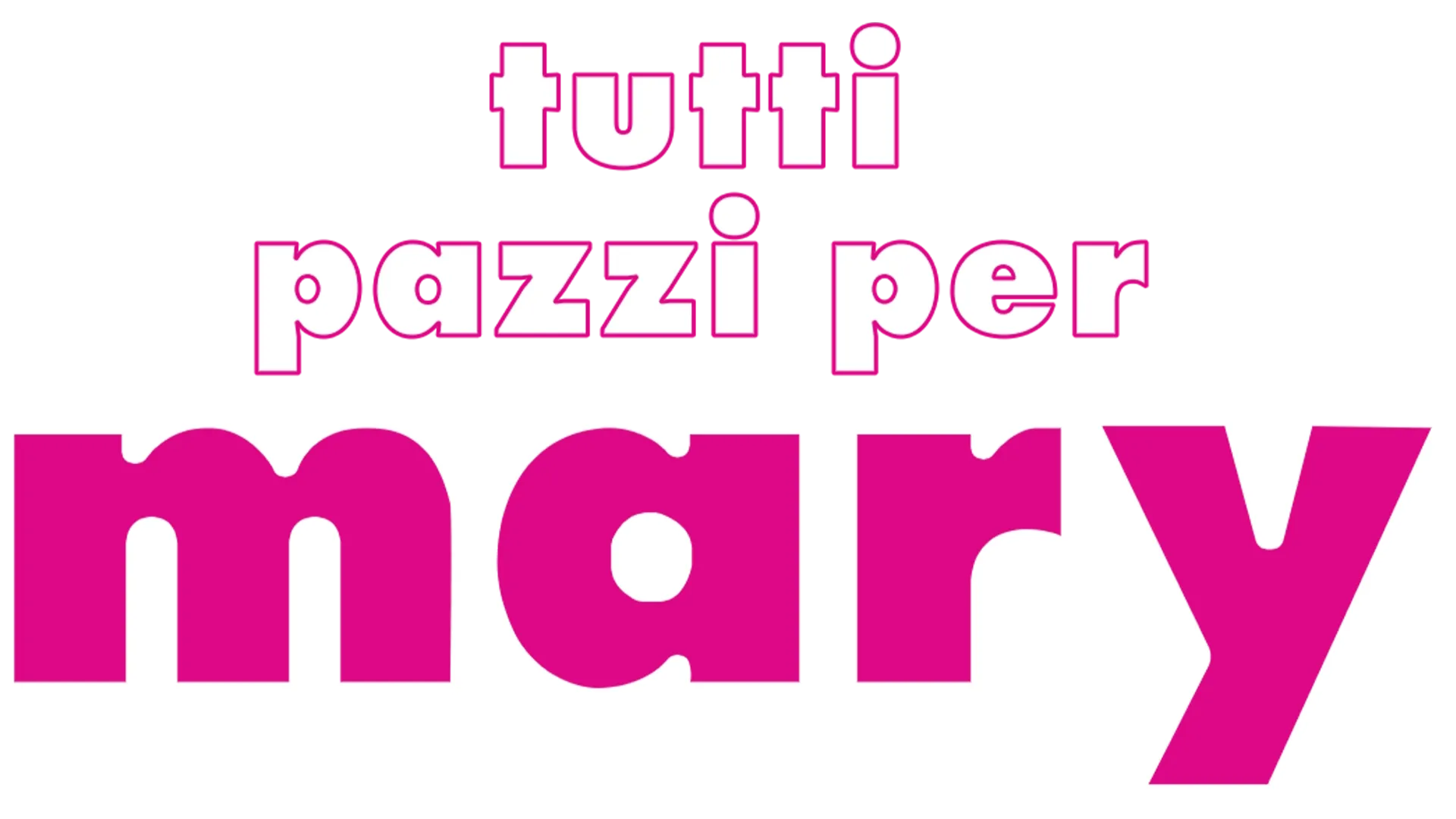 Tutti Pazzi per Mary