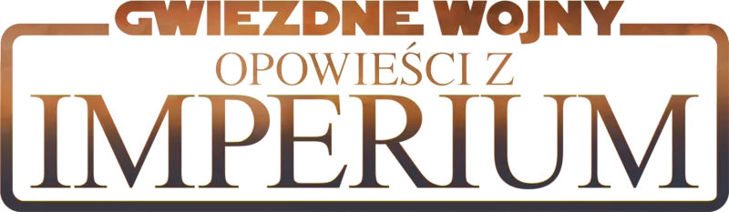 Gwiezdne Wojny: Opowieści z Imperium