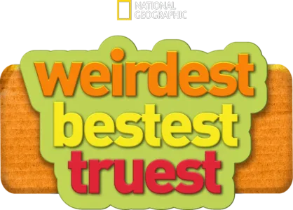 Weirdest, Bestest, Truest