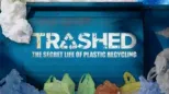 thumbnail - Trashed: The Secret Life of Plastic Recycling