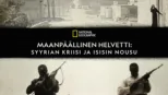 thumbnail - Maanpäällinen helvetti: Syyrian kriisi ja ISISin nousu