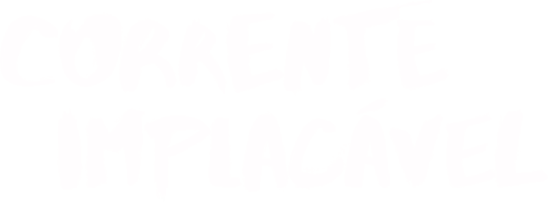 Corrente Implacável