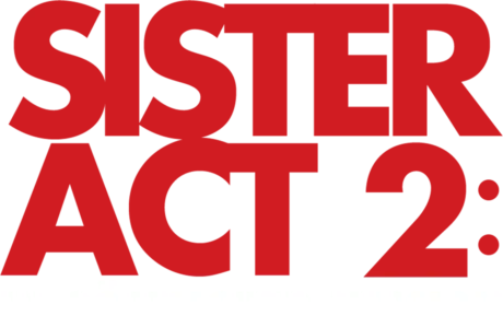 Sister Act 2 - In Göttlicher Mission