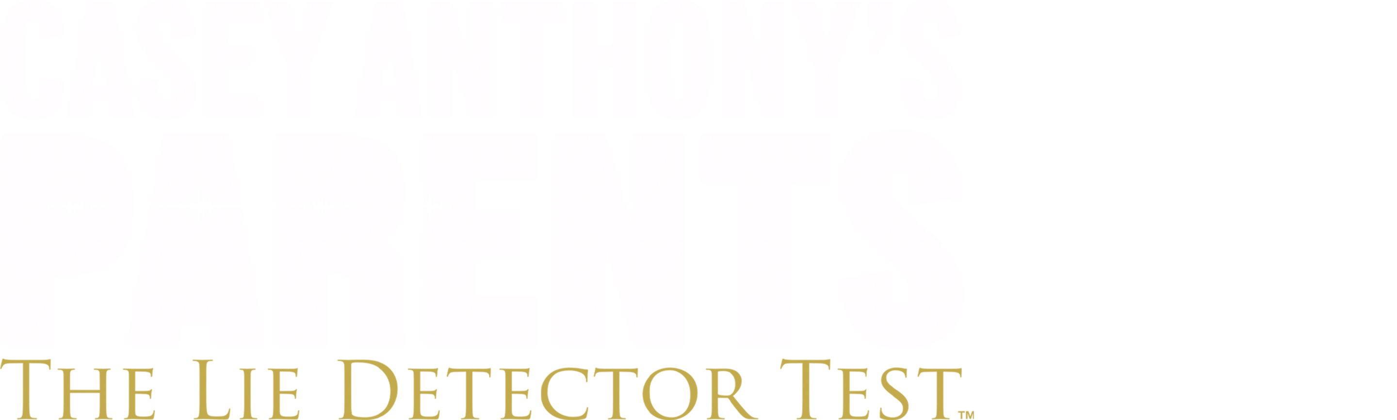 Casey Anthony's Parents: The Lie Detector Test