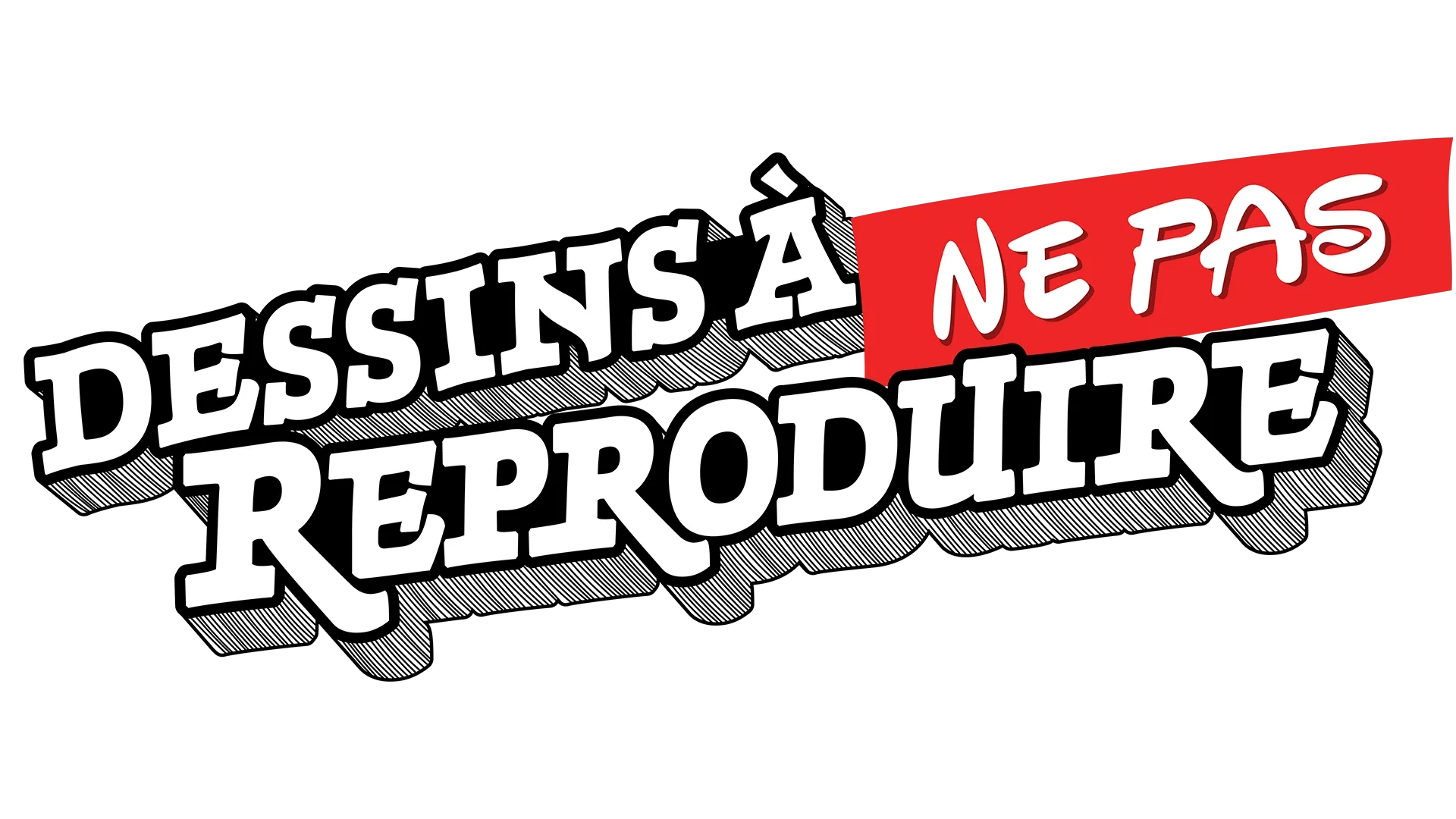 Dessins à ne PAS reproduire