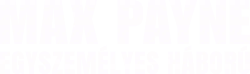 Max Payne - Egyszemélyes háború