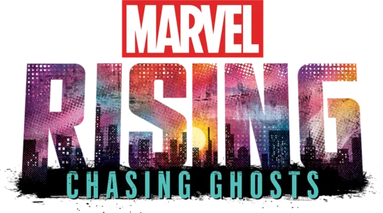 Marvel Rising: Chasing Ghosts