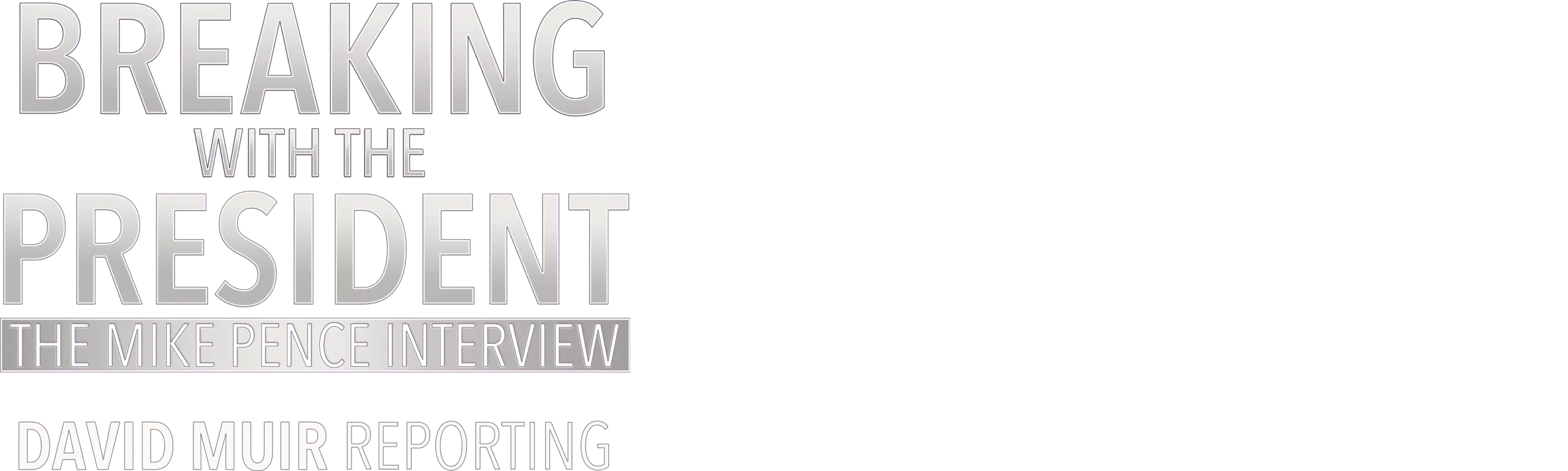 Breaking With the President: The Mike Pence Interview -- David Muir Reporting