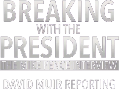 Breaking With the President: The Mike Pence Interview -- David Muir Reporting