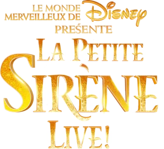 Le Monde merveilleux de Disney présente La Petite Sirène Live !