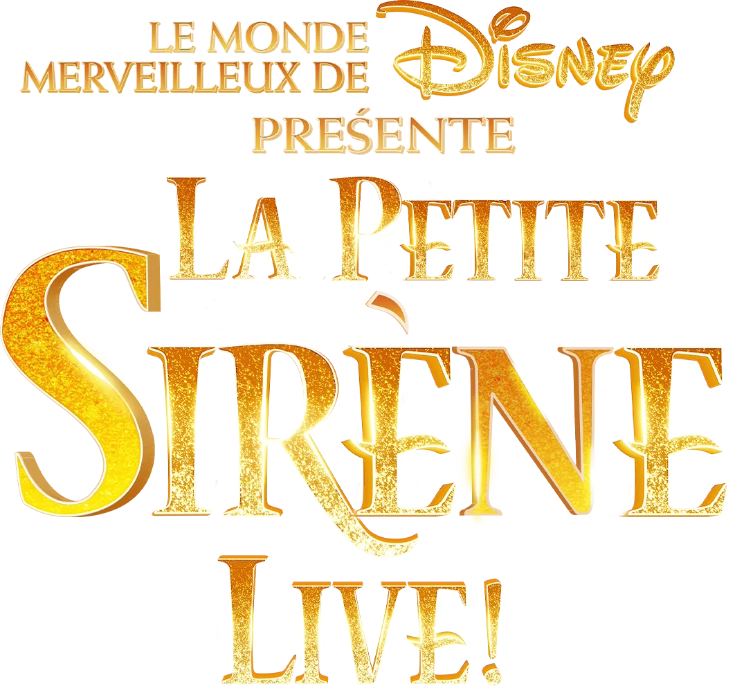 Le Monde merveilleux de Disney présente La Petite Sirène Live !