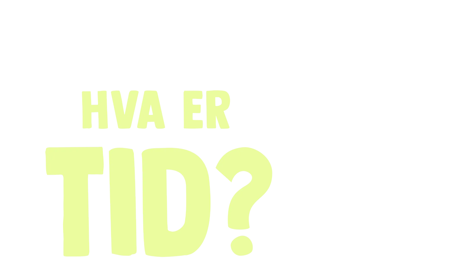 Gaffen har et spørsmål: Hva er tid?
