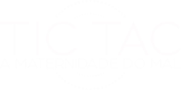 Tic Tac: A Maternidade do Mal