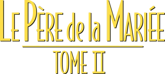 Le Père de la mariée - Tome II