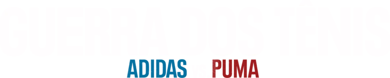 Guerra dos Tênis: Adidas vs. Puma