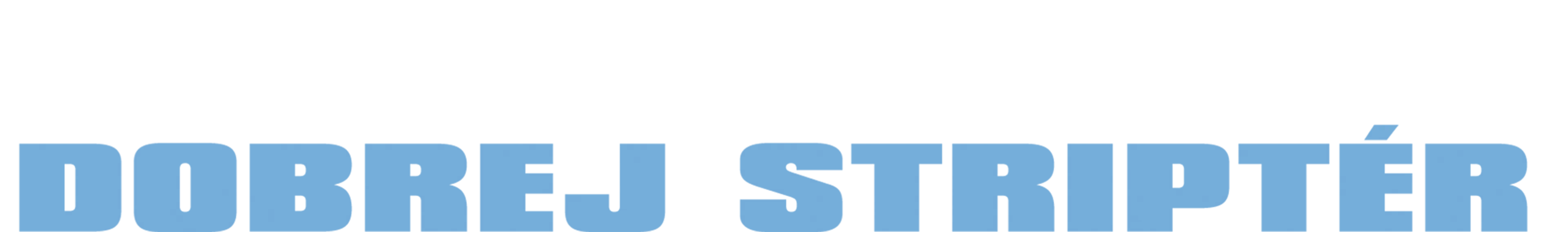 Deuce Bigalow: Dobrej striptér