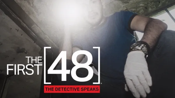 thumbnail - The First 48: The Detective Speaks