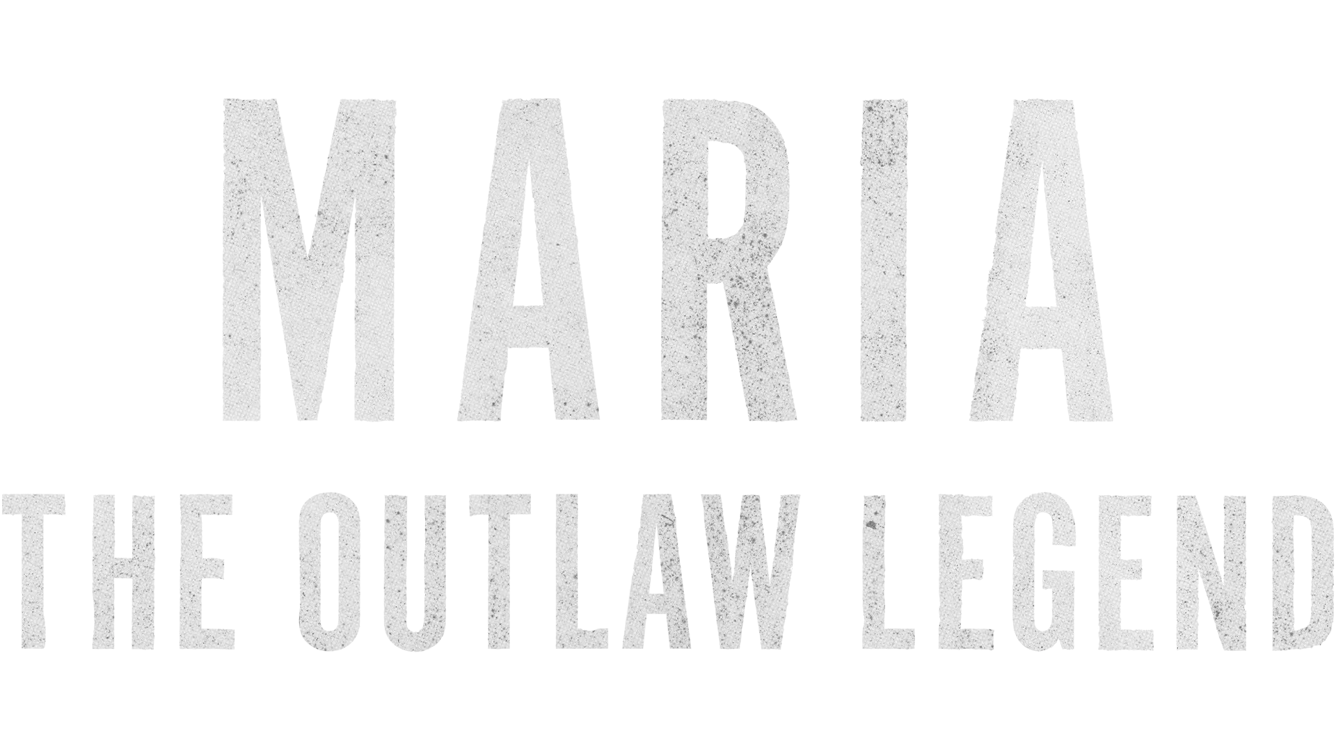 Maria: The Outlaw Legend