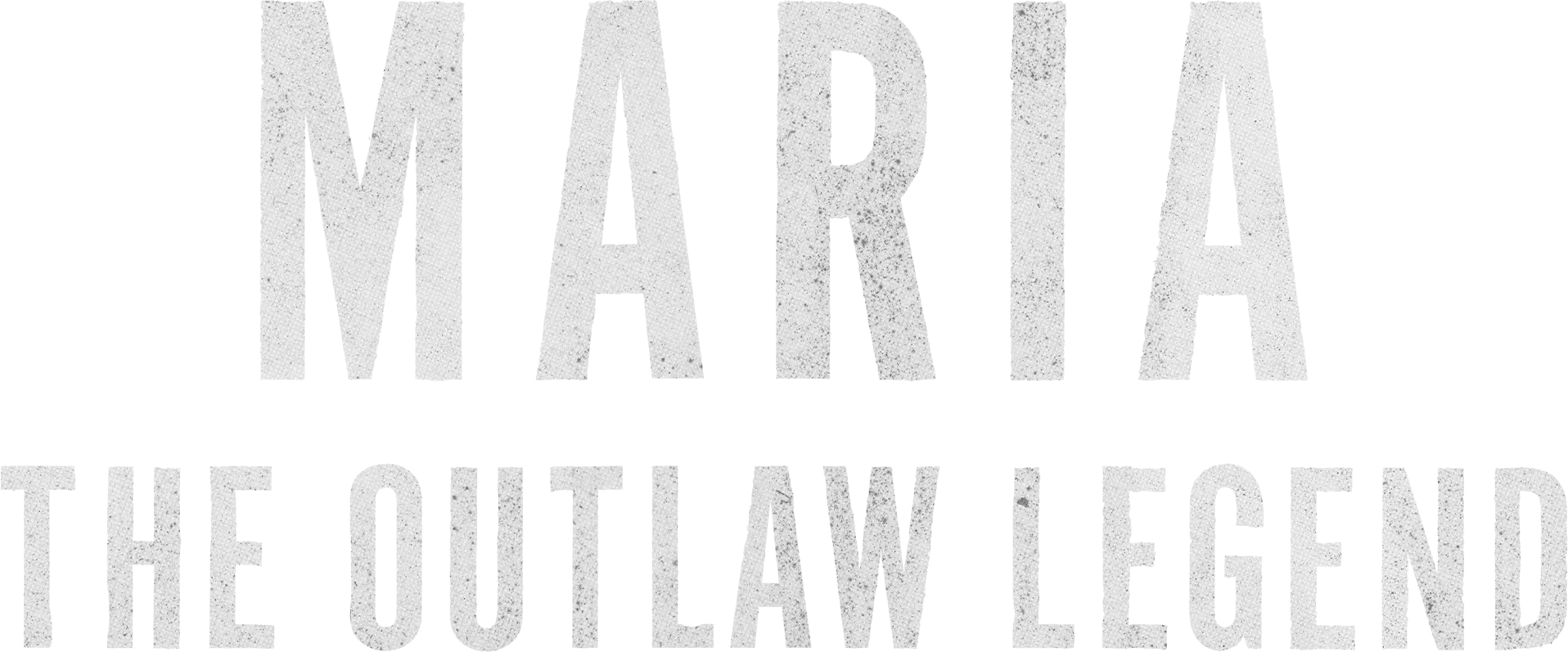 Maria: The Outlaw Legend