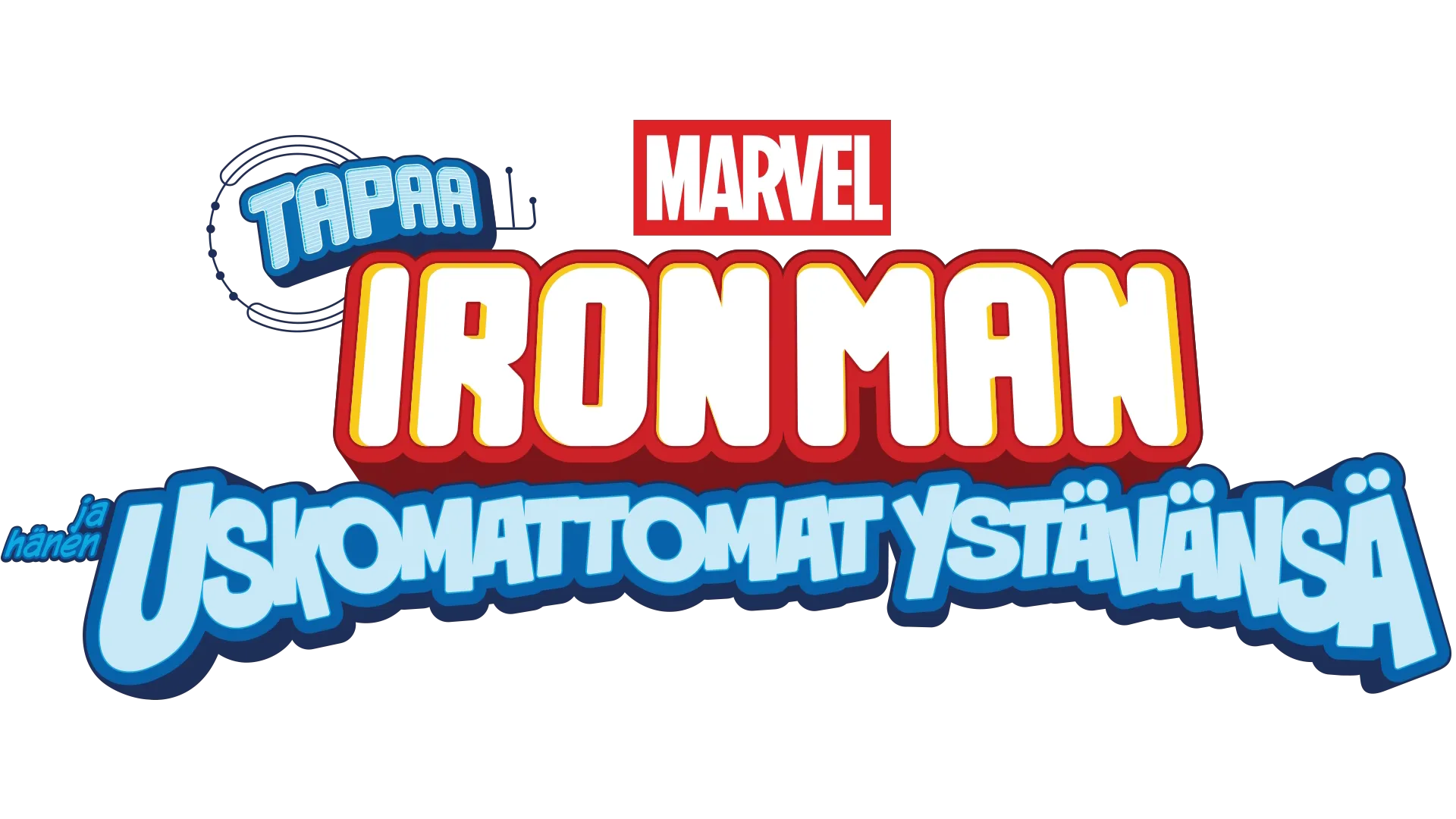 Tapaa Iron Man ja hänen uskomattomat ystävänsä