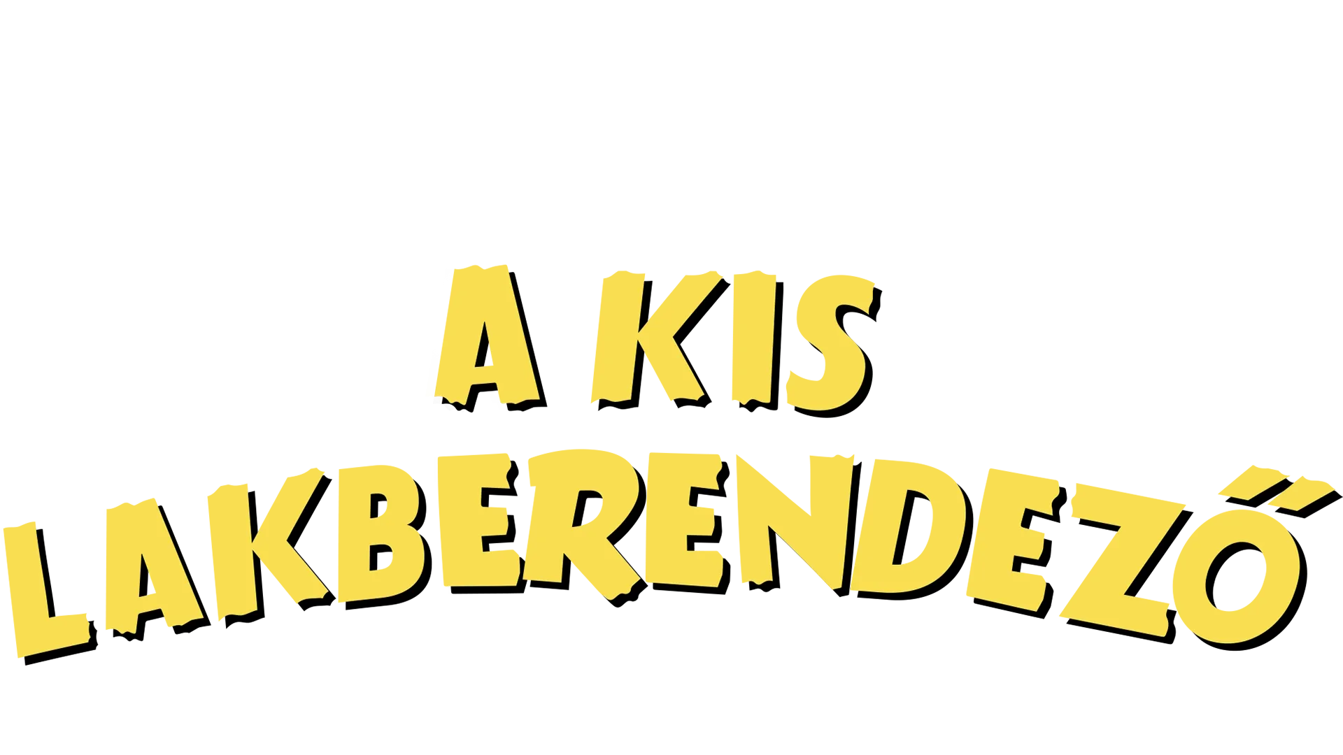 A kis lakberendező