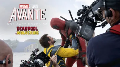thumbnail - Avante: Nos Bastidores de Deadpool & Wolverine