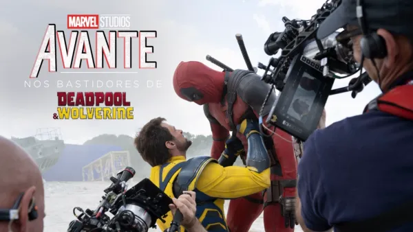 thumbnail - Avante: Nos Bastidores de Deadpool & Wolverine