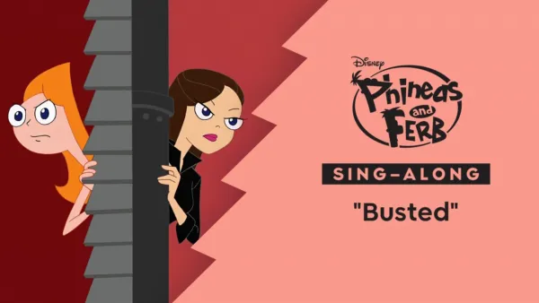 thumbnail - "Busted" (Sing-Along) | Phineas and Ferb Music Video