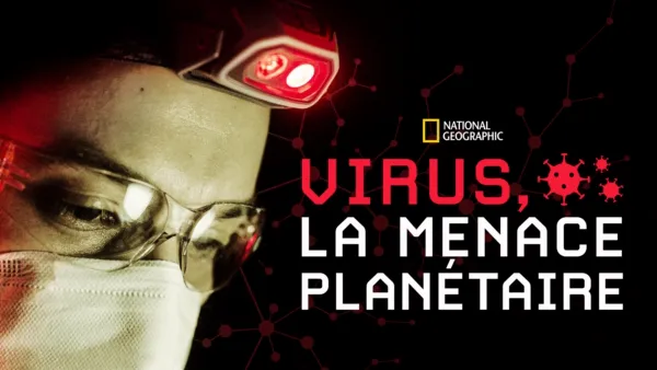 thumbnail - Virus, La Menace Planétaire