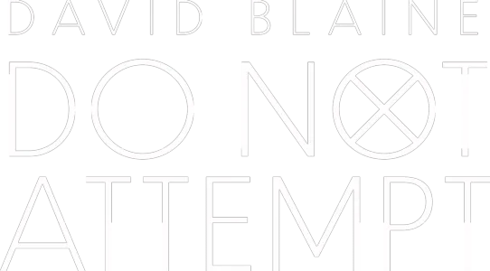 David Blaine Do Not Attempt