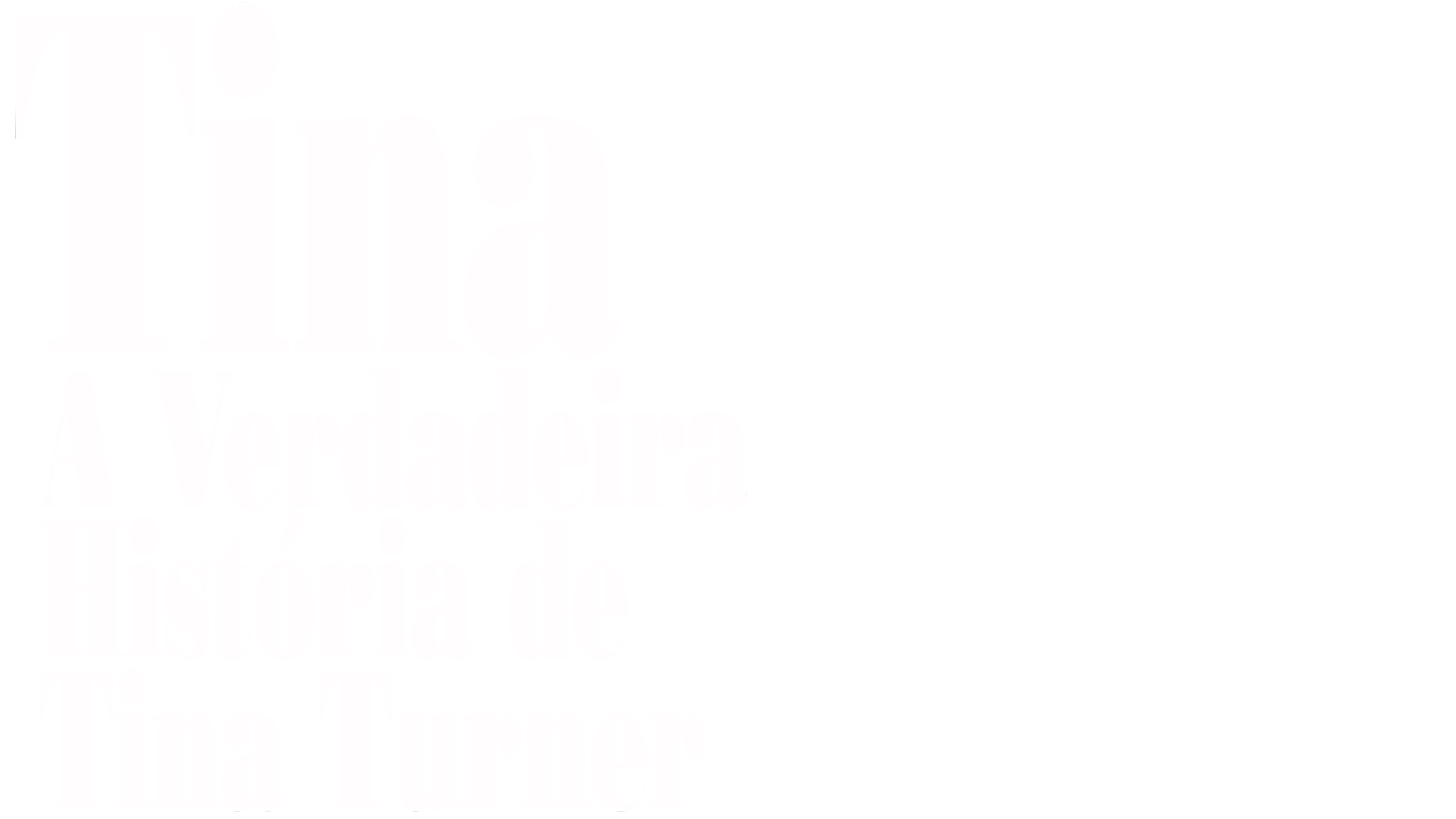 Tina - A Verdadeira História de Tina Turner
