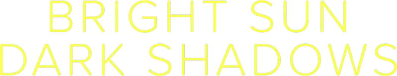 Bright Sun – Dark Shadows