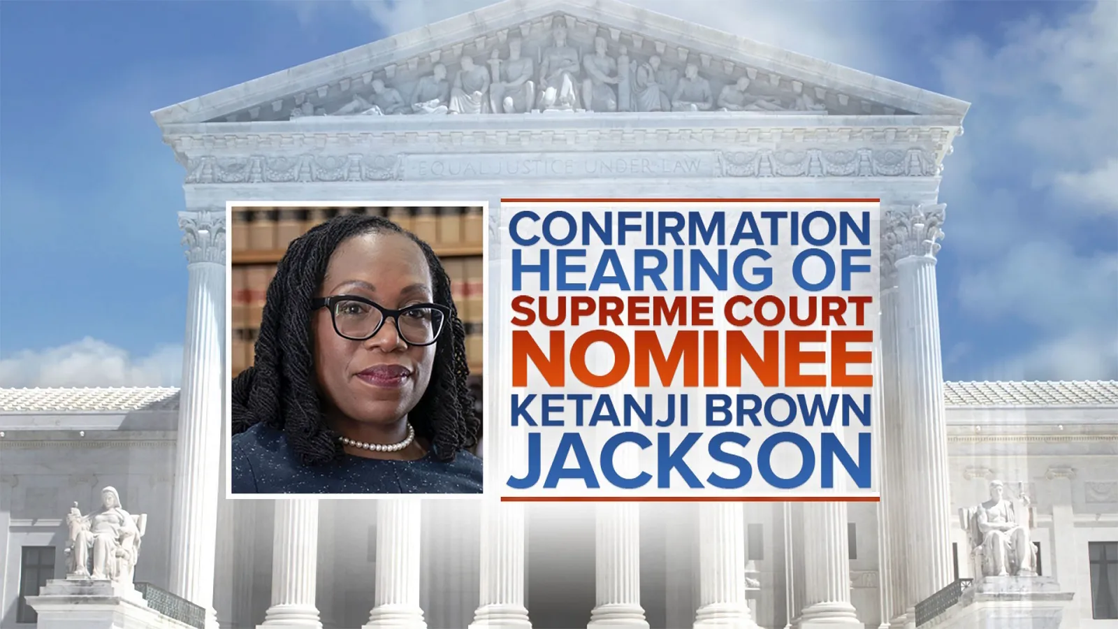 thumbnail - Confirmation Hearing of Supreme Court Nominee Ketanji Brown Jackson
