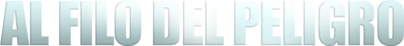 Al Filo del Peligro