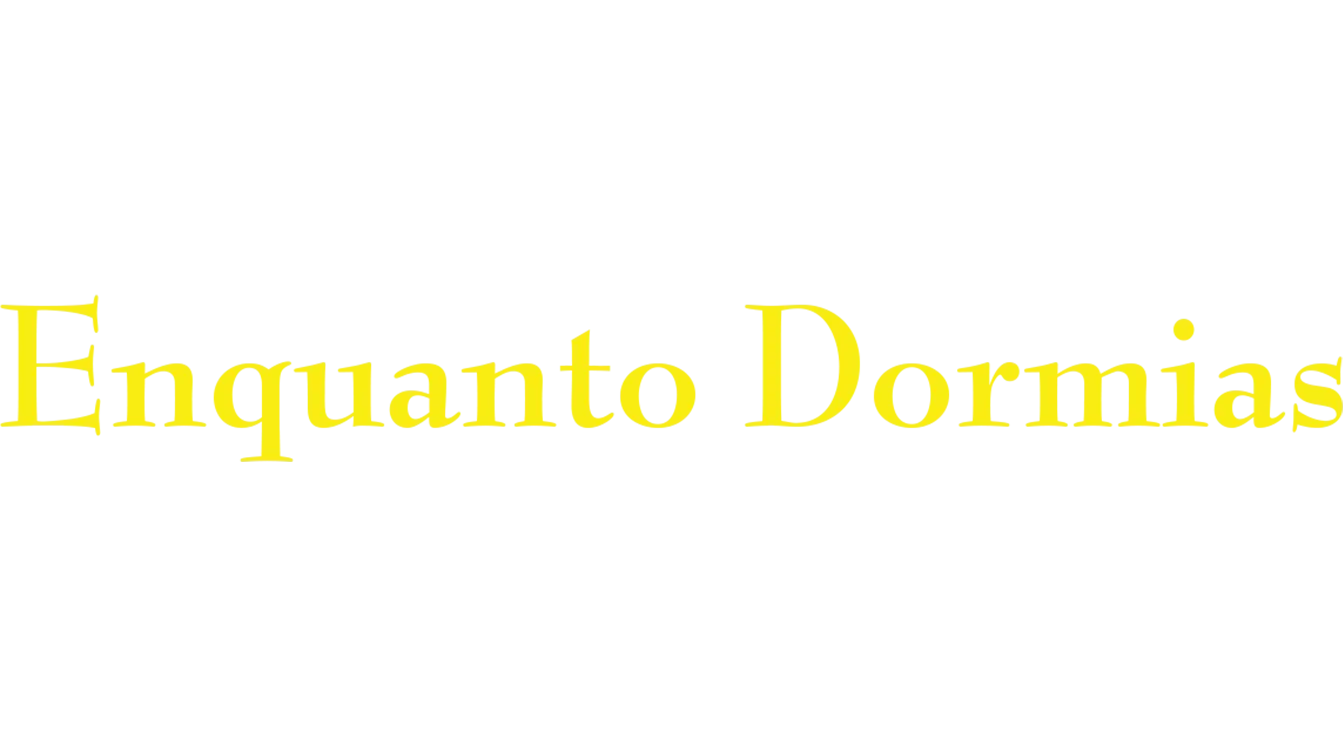 Enquanto Dormias