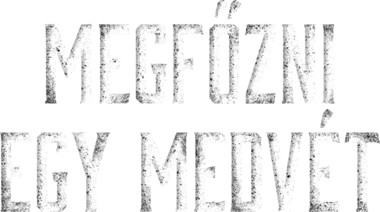 Megfőzni egy medvét