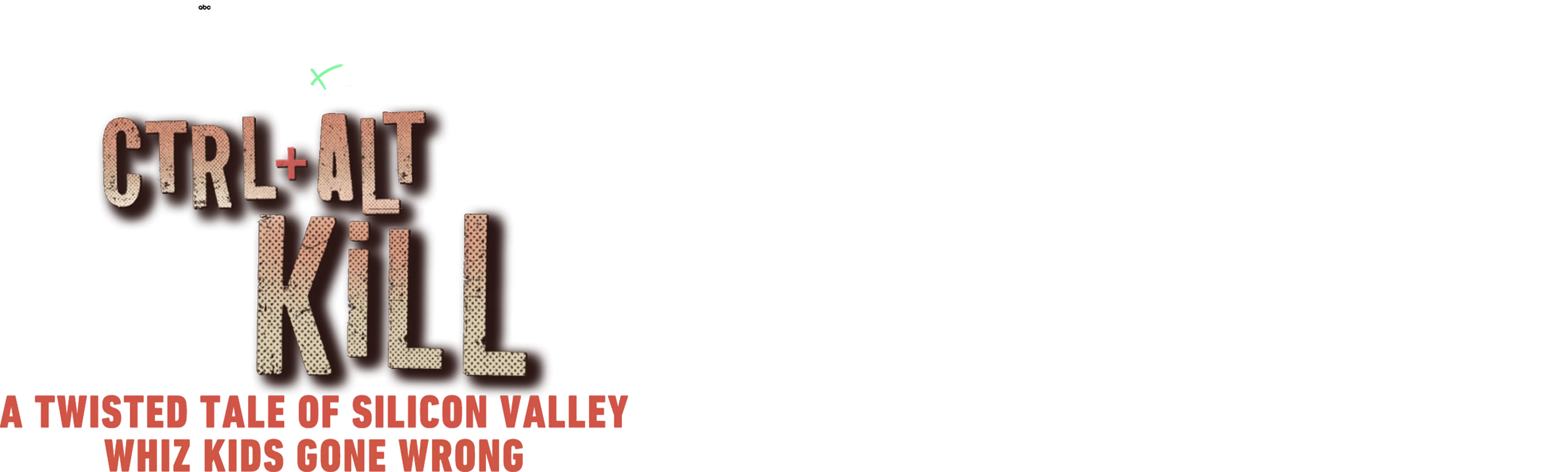 IMPACT x Nightline: Ctrl Alt Kill: A Twisted Tale of Silicon Valley Whiz Kids Gone Wrong